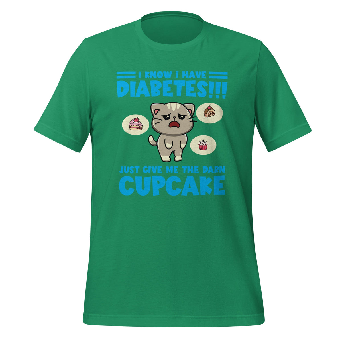 I Know I Have Diabetes Just Give Me The Darn Cupcake Unisex product image 5