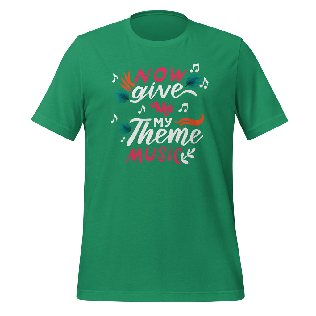 Now You Give Me My Best Theme Music Funny Saying Unisex product image 5