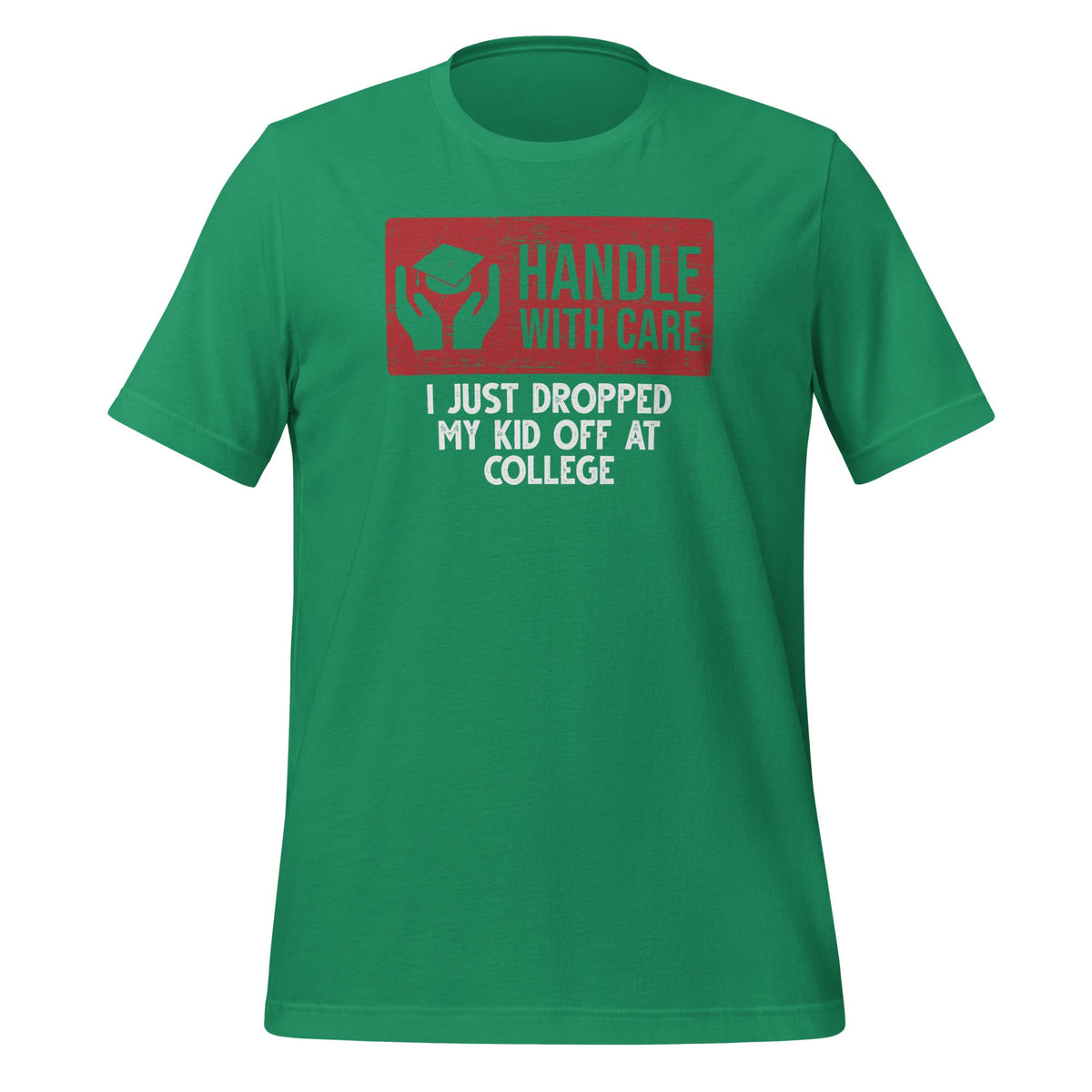 Handle With Care I Just Dropped My Kid Off At College product image 5