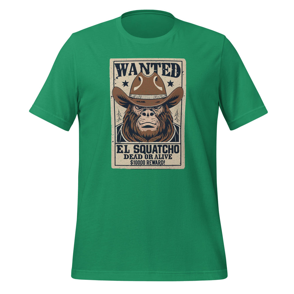 Funny El Squatcho Wanted Poster Western Bigfoot Sasquatch Unisex T-Shirt