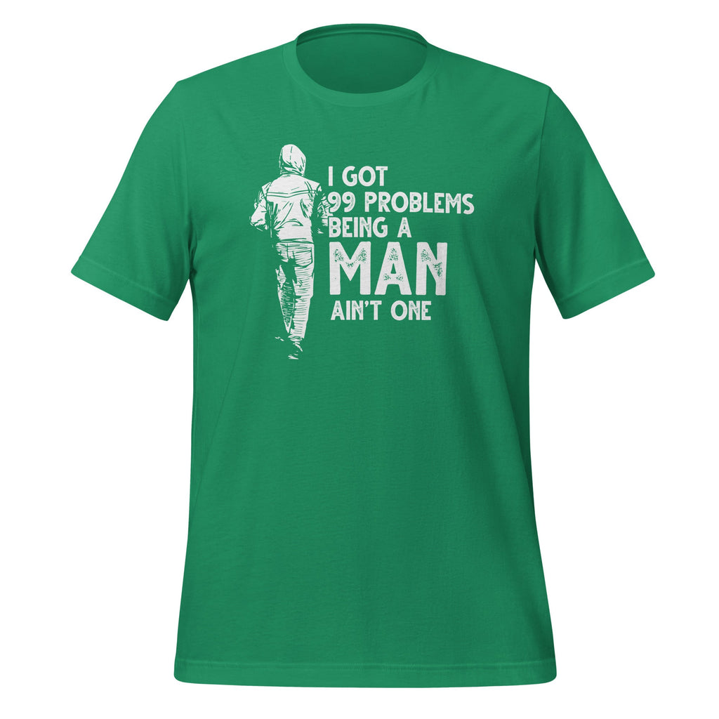 I Got 99 Problems But Being A Man Ain't One Funny Unisex product image 6
