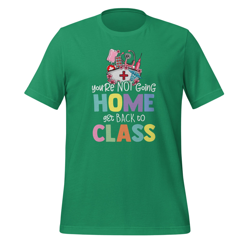 You're Not Going Home Get Back To Class School Nurse On product image 6