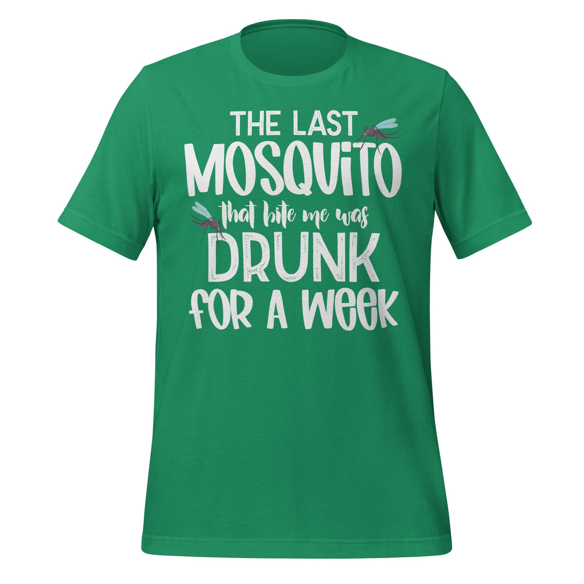 Last Mosquito That Bite Me Was Drunk For A Week Funny Meme product image 6