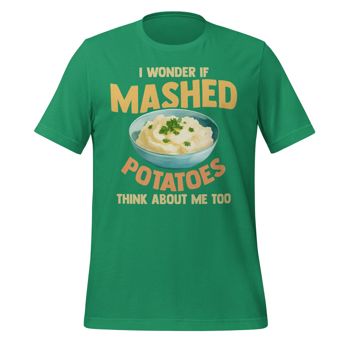 Do Mashed Potatoes Think About Me? Potato Day Foodie Unisex product image 6