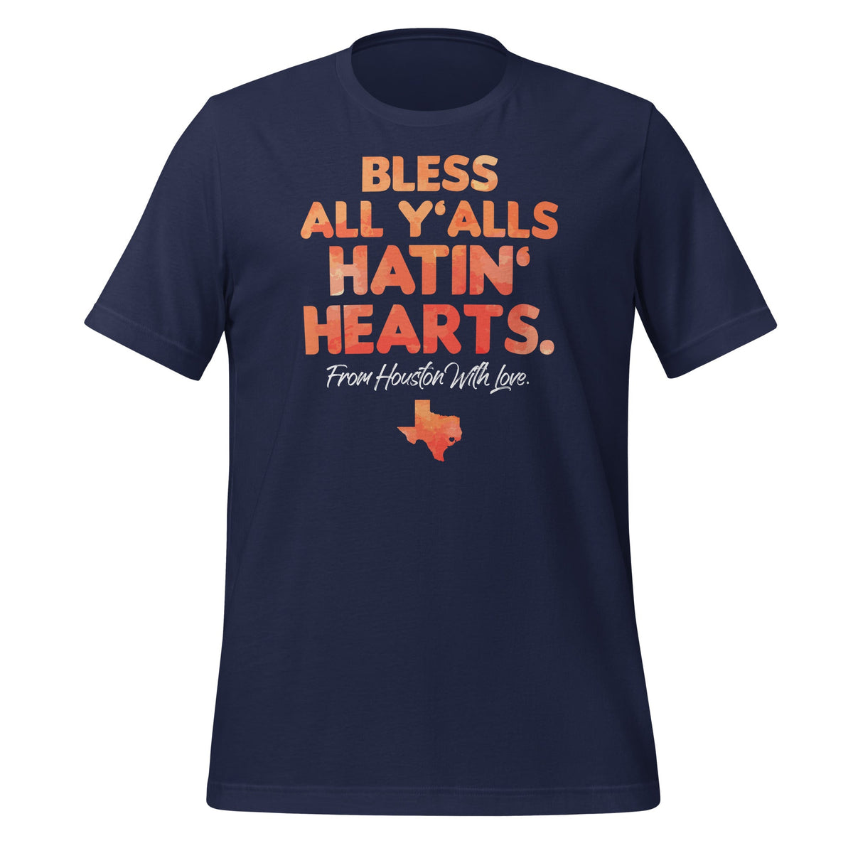 Bless All Y'alls Hatin' Hearts Houston With Love Unisex product image 3