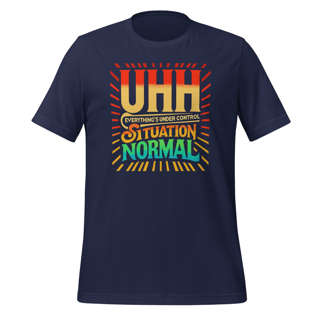 Uhh Everything's Under Control Situation Normal Unisex product image 3
