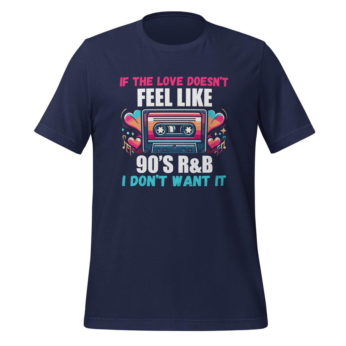 If The Love Doesn't Feel Like 90's R&B I Don't Want It product image 3