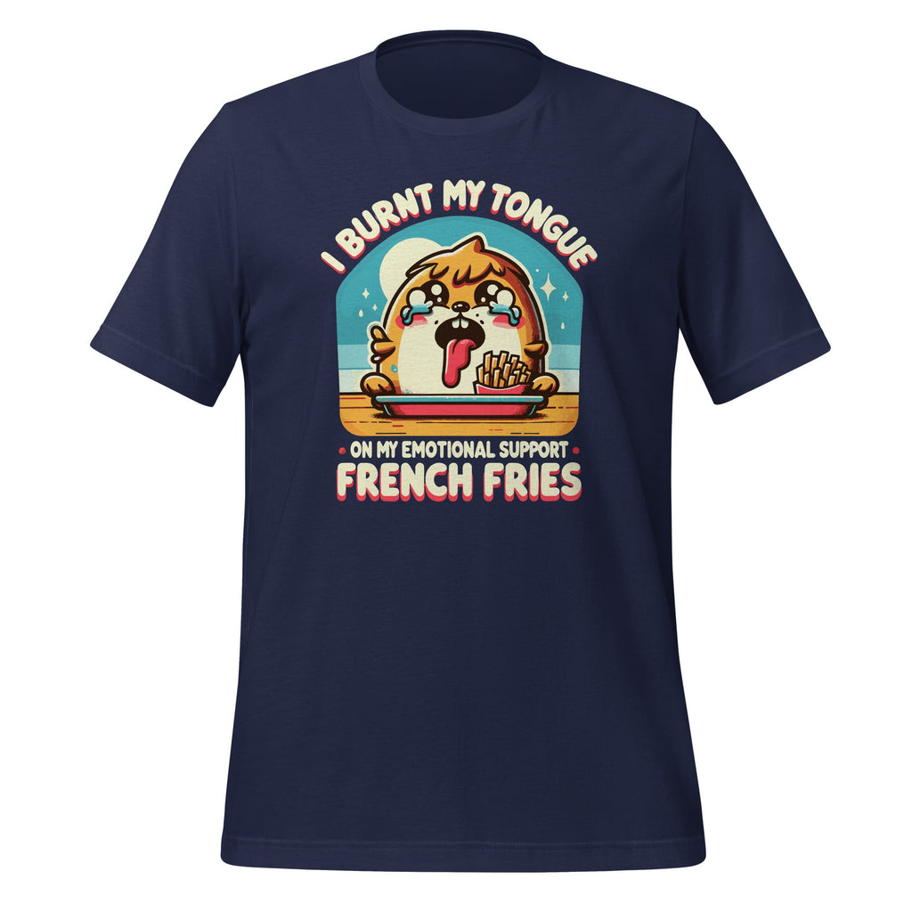 I Burnt My Tongue On My Emotional Support French Fries product image 3
