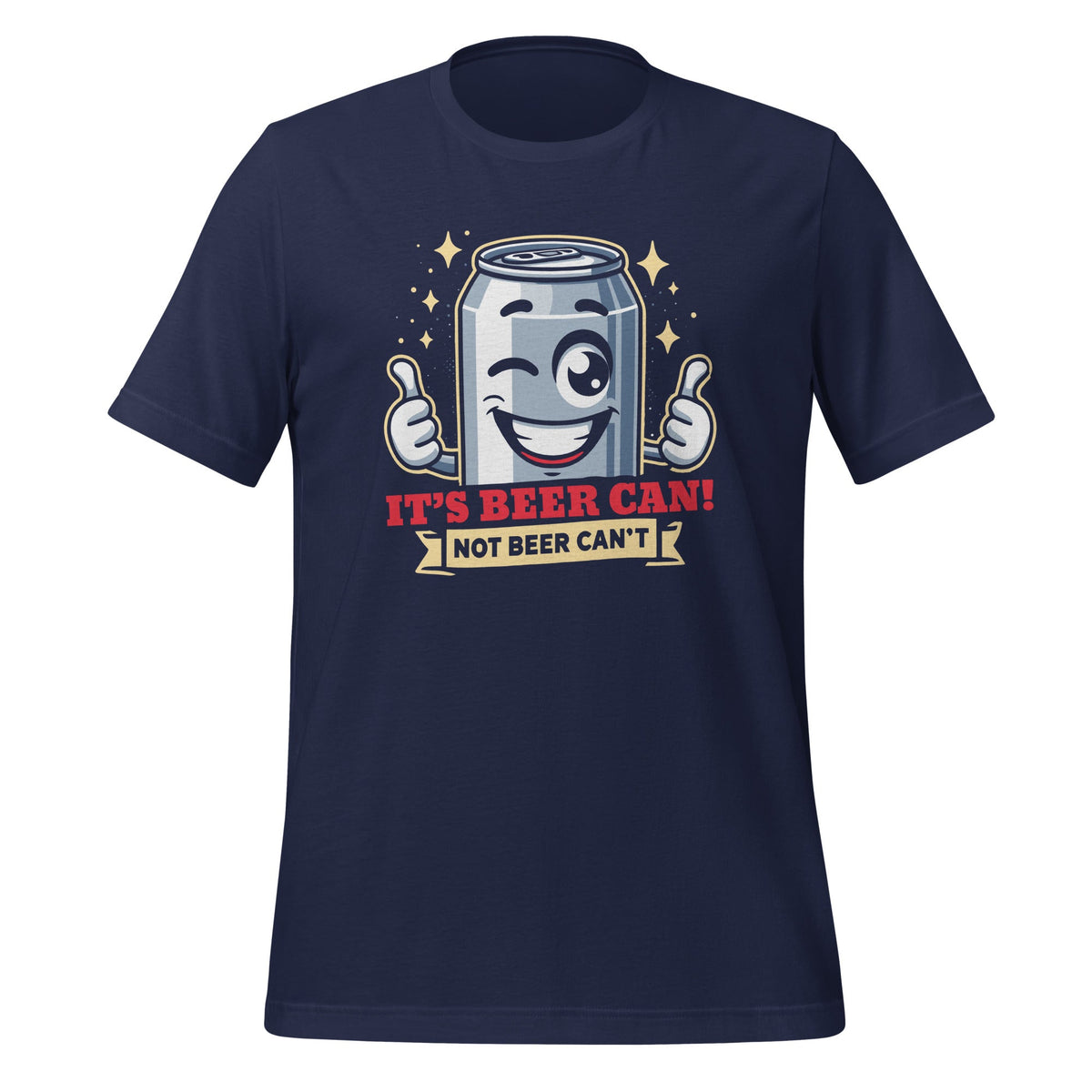 It's Beer Can, Not Can't Optimistic Drinking Pun Unisex product image 3