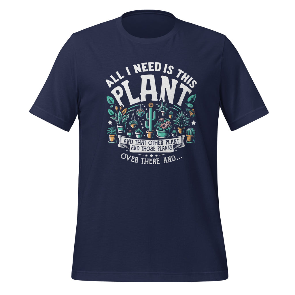 All I Need Is This Plant Gardening Plants Lover Gardener product image 3