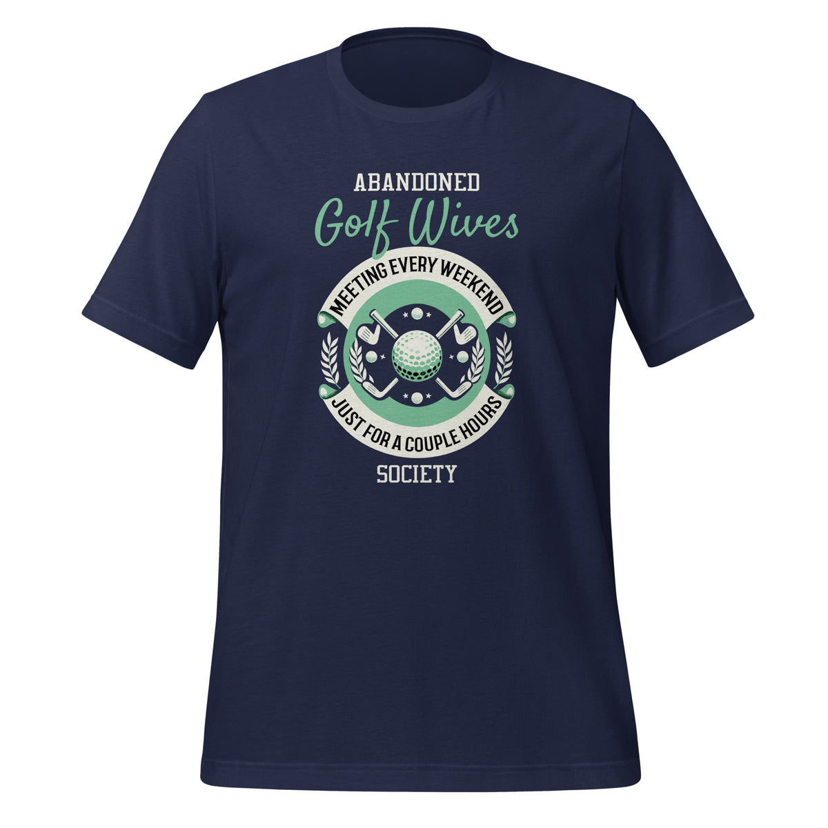 Abandoned Golf Wives Society Funny Golfer Golfing Unisex product image 3