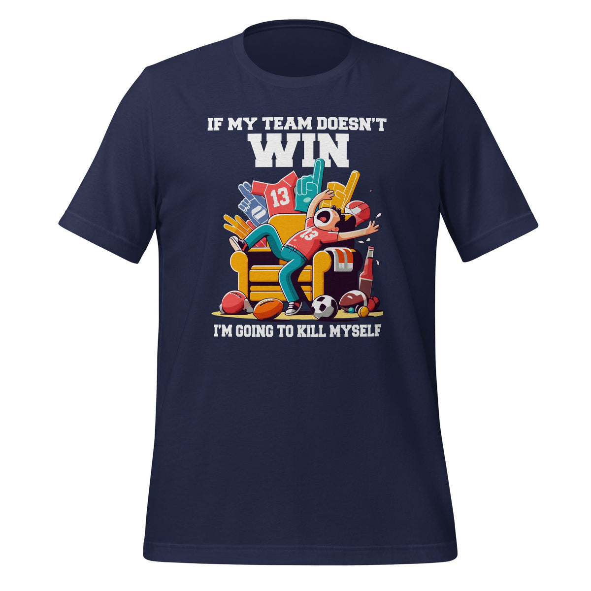 If My Team Doesn't Win Funny Sarcastic Sports Fan Unisex product image 3