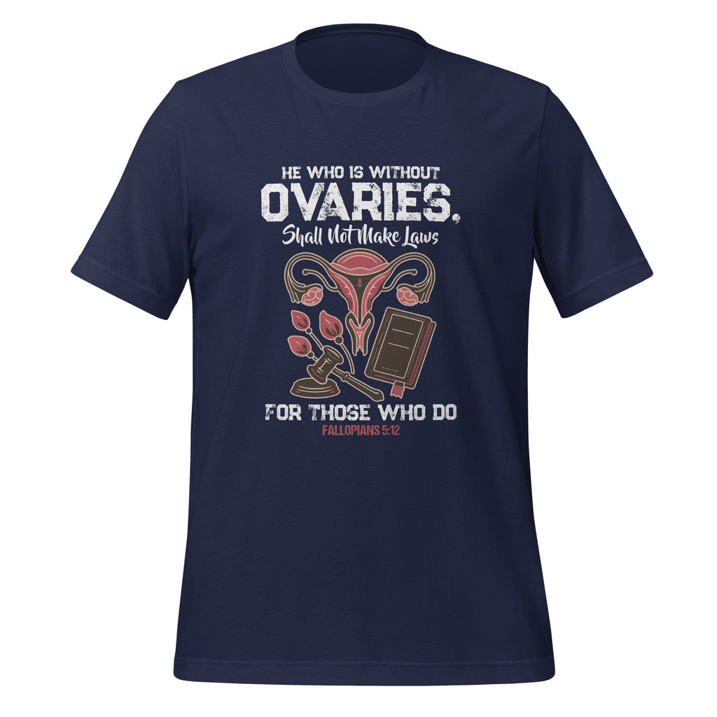 He Who Is Without Ovaries Shall Not Make Laws Fallopians product image 3