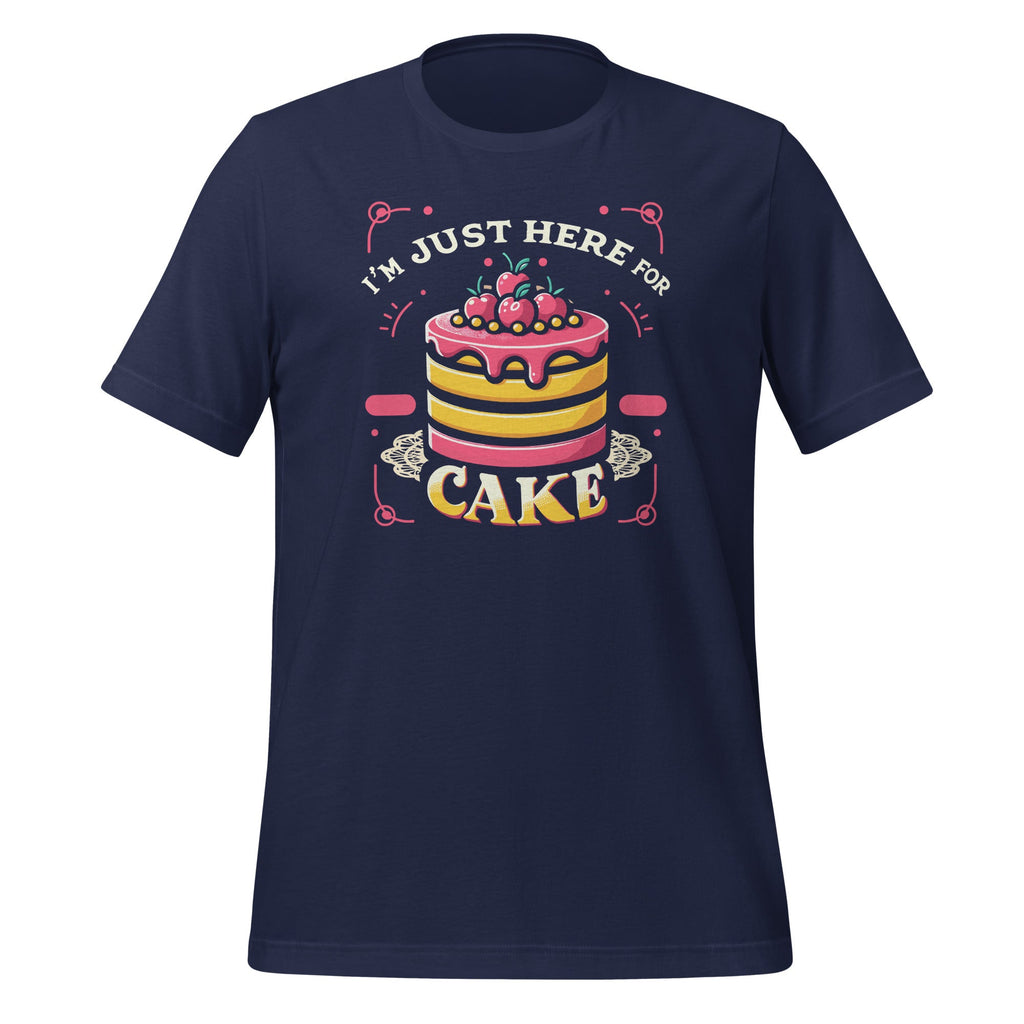I'm Just Here For The Cake Funny Dessert Food Lover Unisex product image 3