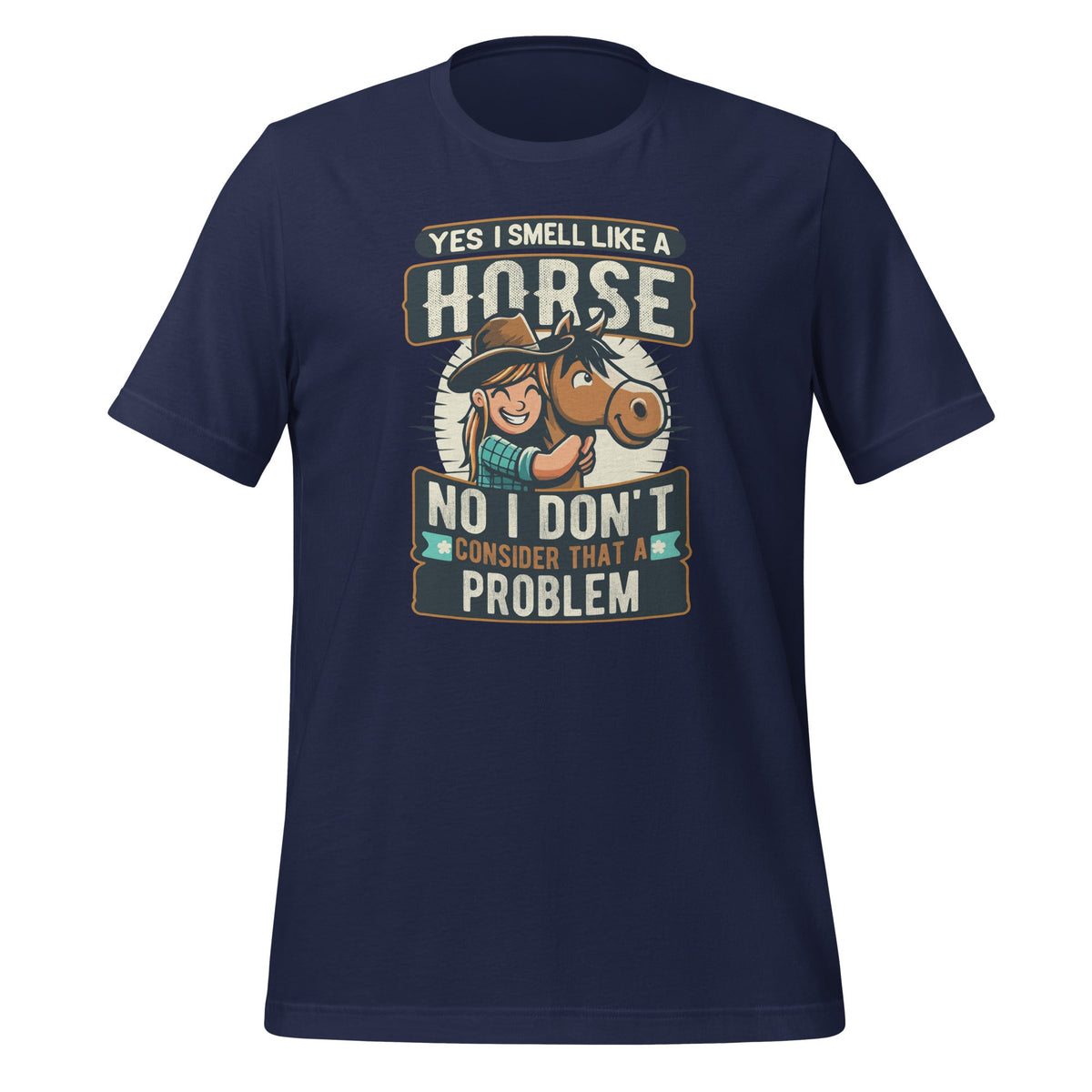 Yes I Smell Like A Horse No I Don't Consider That A Problem product image 3