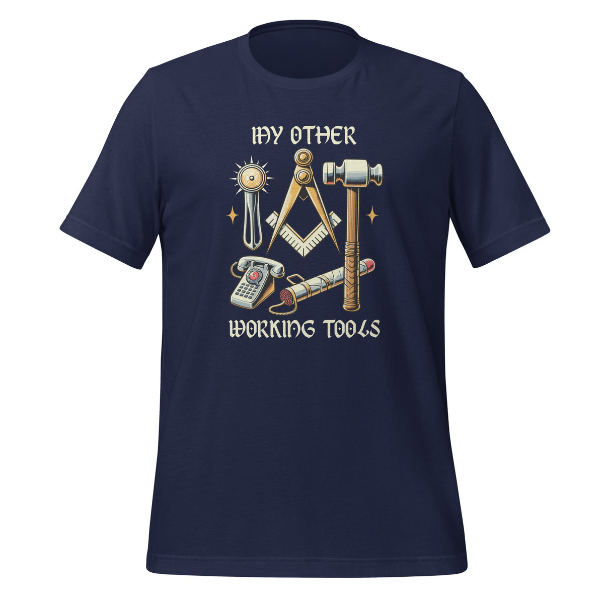My Other Working Tools Masonry Masonic Unisex T-Shirt product image 4