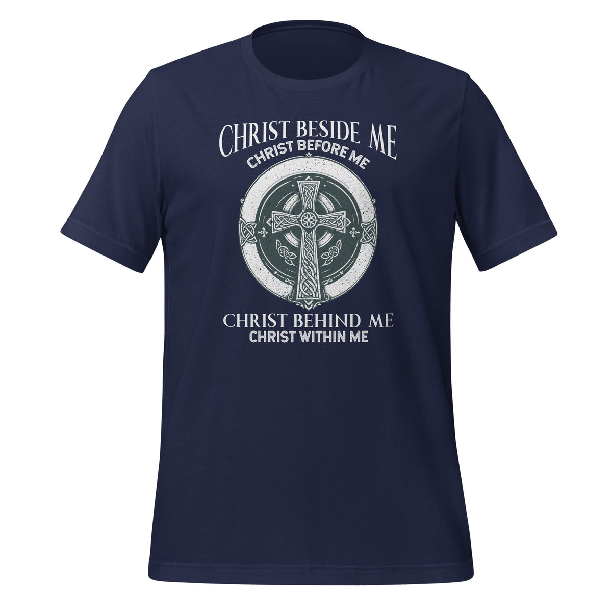 Christ Beside Me Before Me Behind Me Unisex T-Shirt product image 3