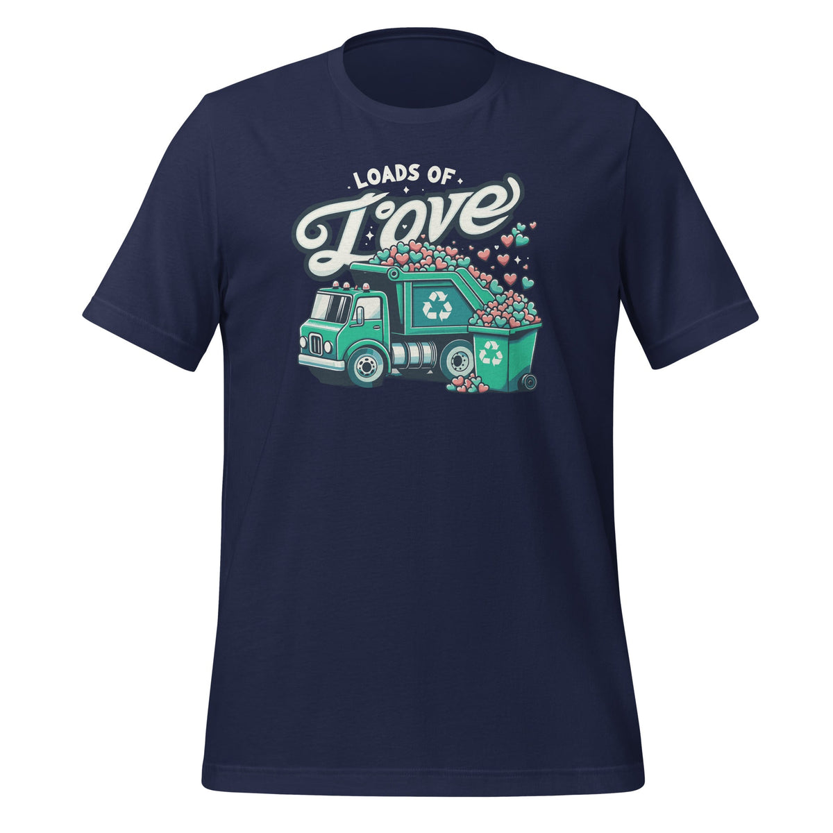 Loads Of Love Recycling Truck Trash Garbage Unisex T-Shirt product image 4