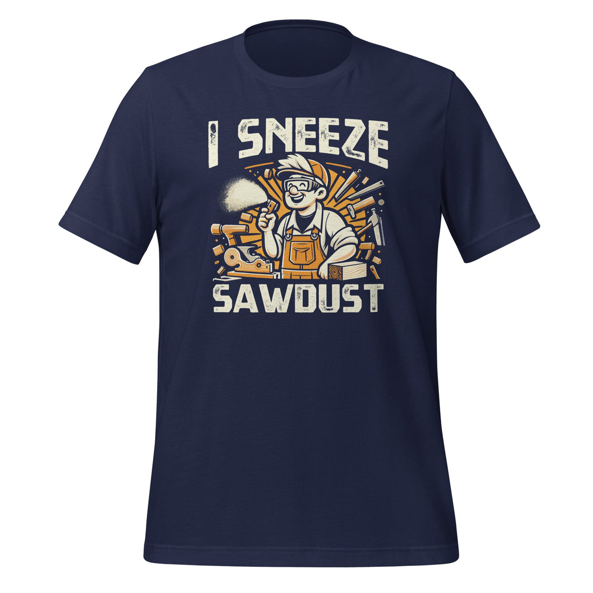 I Sneeze Sawdust Carpentry Saying Works Working Quote product image 3