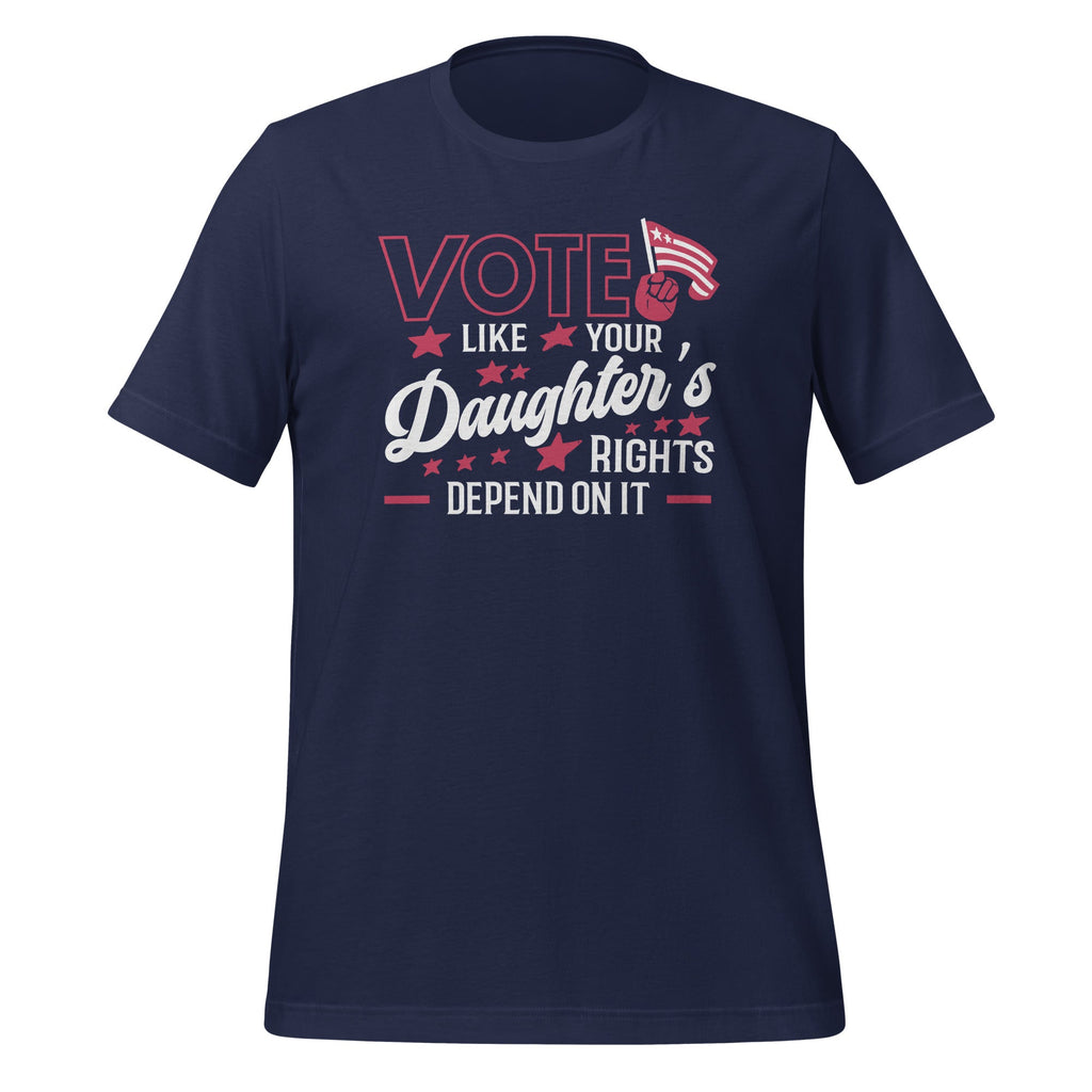 Vote Like Your Daughter's Rights Depend On It Funny Voting product image 3