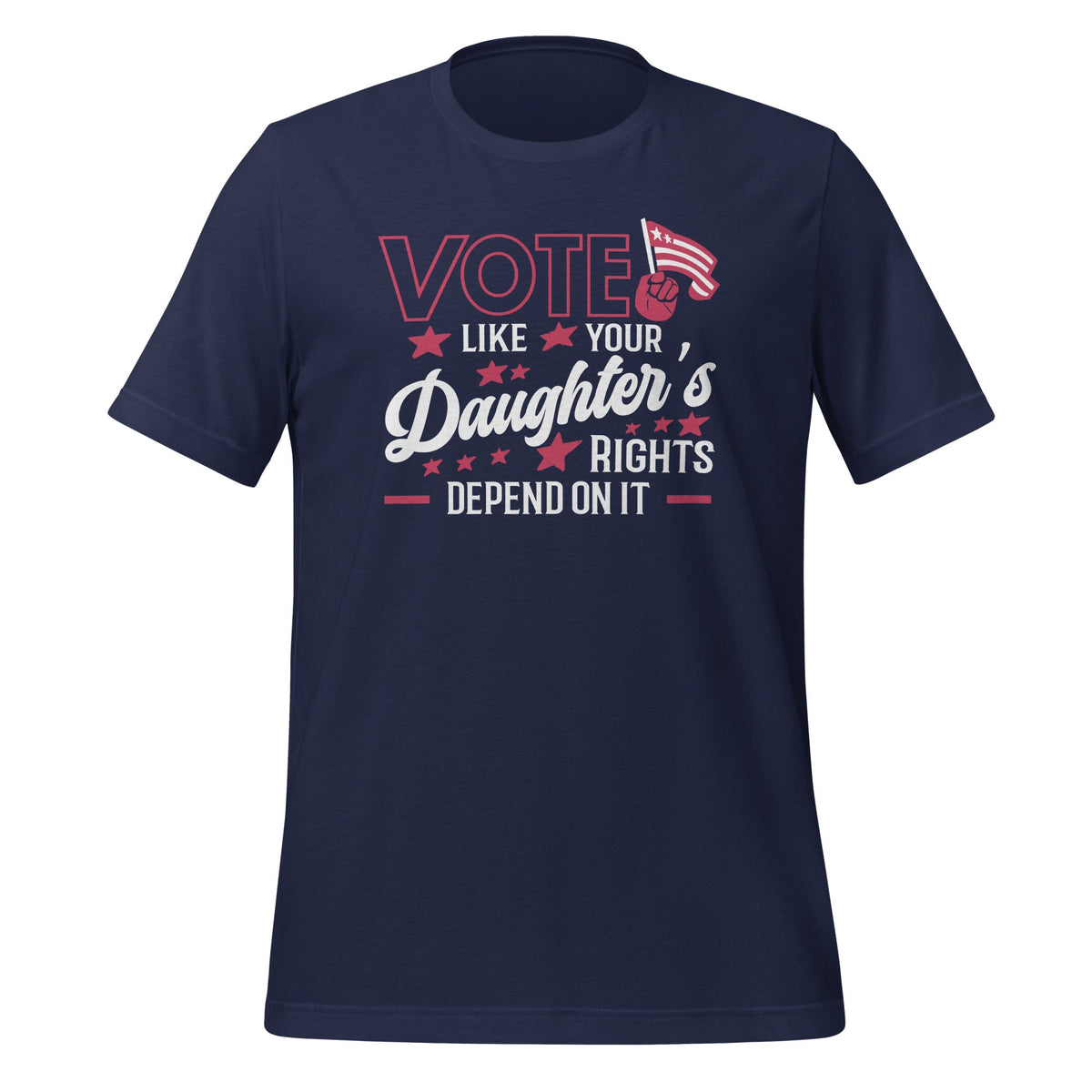 Vote Like Your Daughter's Rights Depend On It Funny Voting product image 3