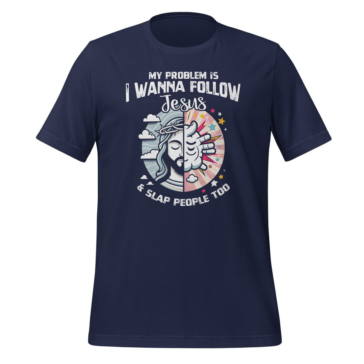 My Problem Is I Want To Follow Jesus And Slap People Too product image 3