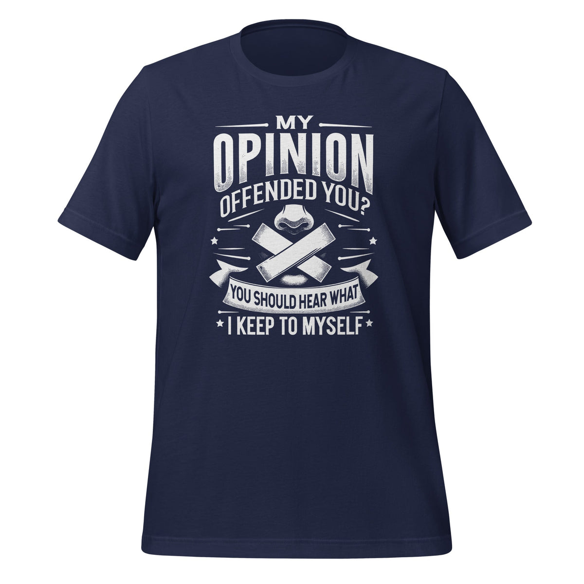 My Opinion Offended You? Should Hear What I Keep To Myself product image 3