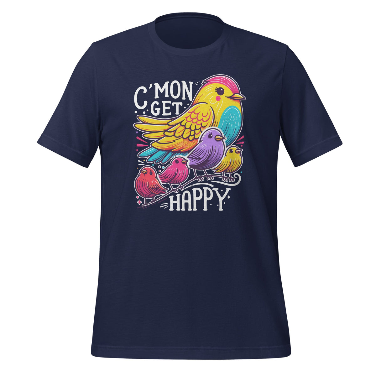 C'mon Get Happy Encouraging Positive Quote Unisex T-Shirt product image 3