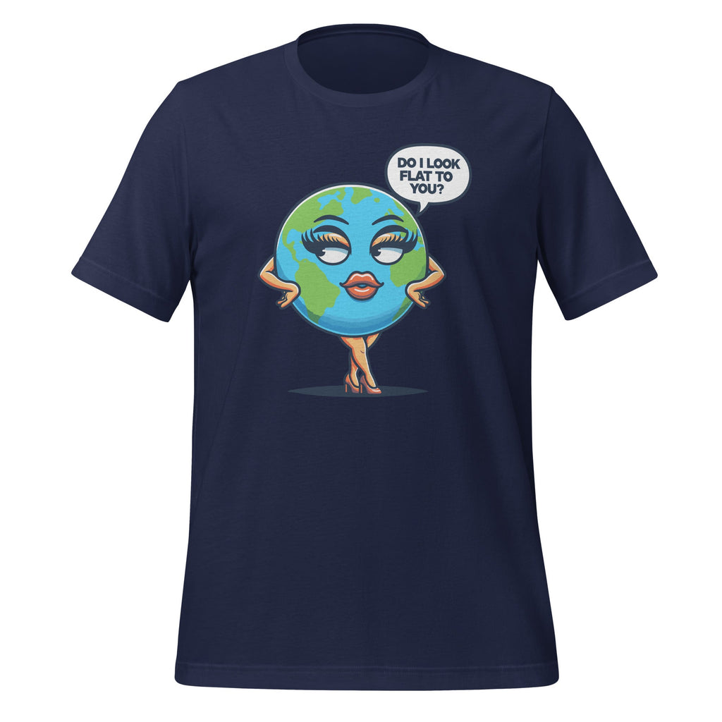 Do I Look Flat To You Earth Day Funny Girls Unisex T-Shirt product image 3