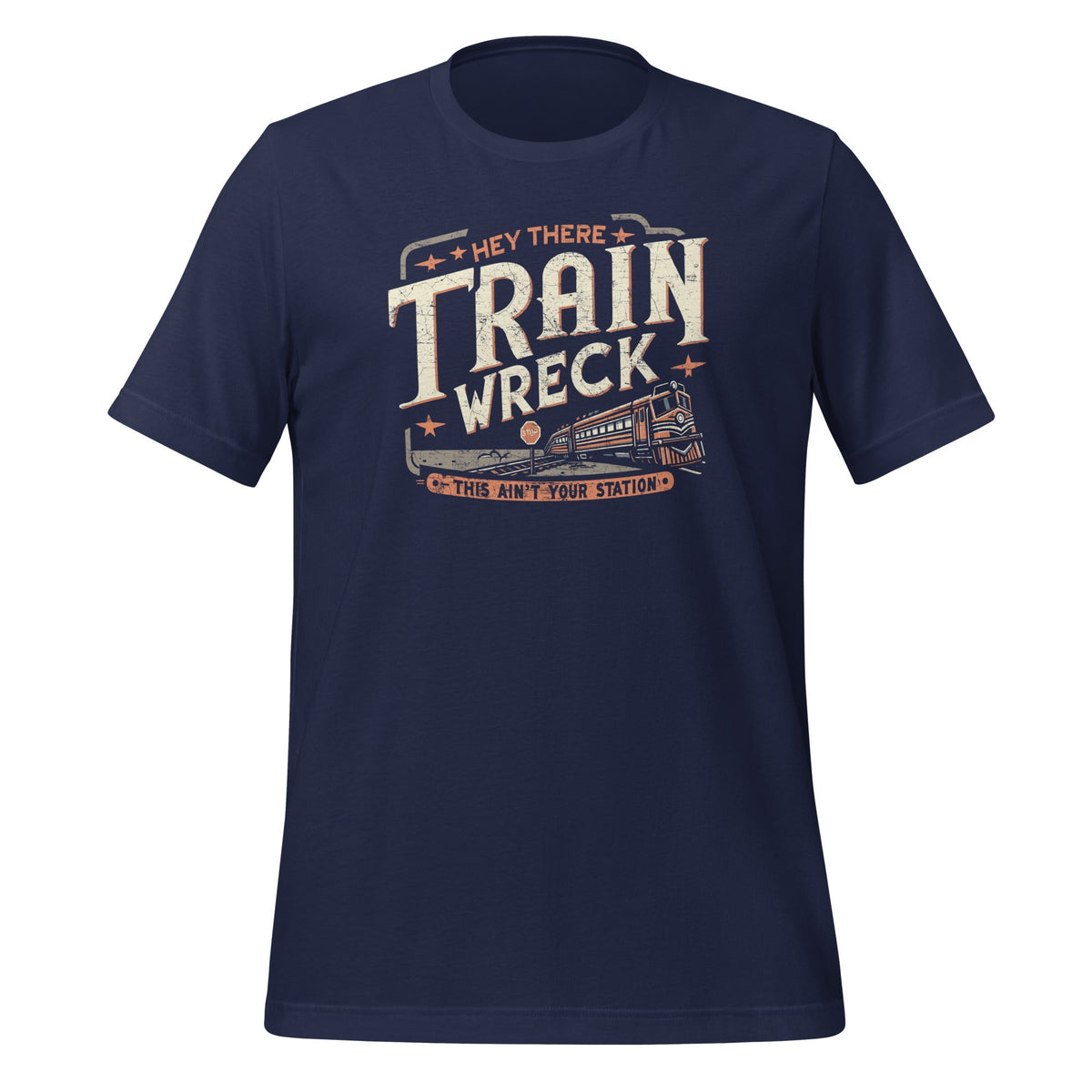 Hey There Train Wreck This Ain't Your Station Unisex T-Shirt product image 3