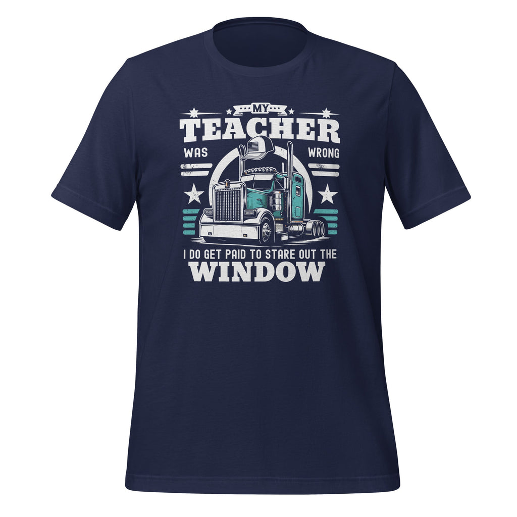 My Teacher Was Wrong I Do Get Paid Funny Truck Driver product image 3