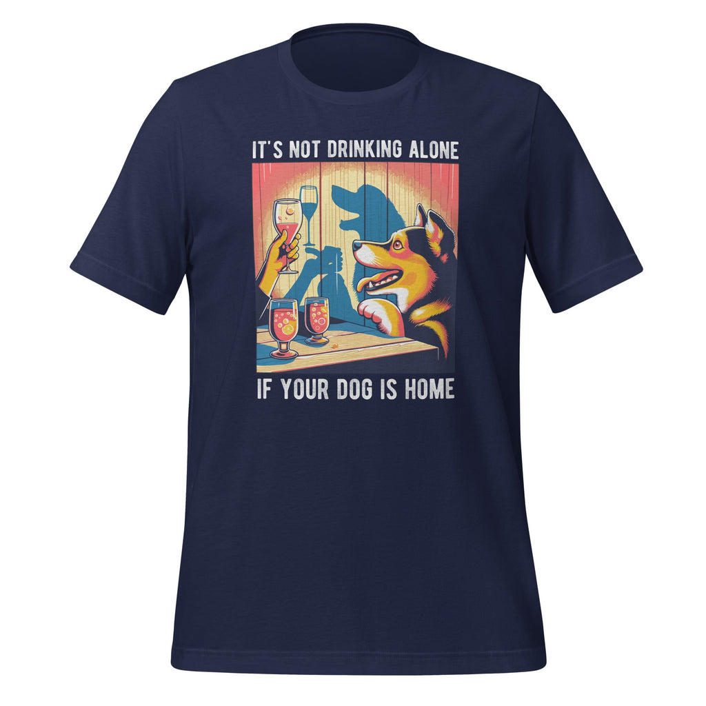 It's Not Drinking Alone If Your Dog Is Home Pet Animal product image 3