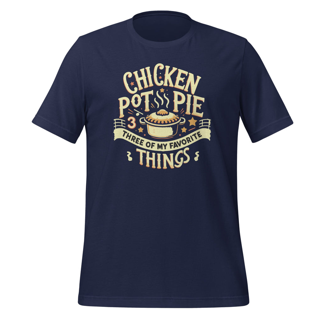 Funny Chicken Pot Pie Three Of My Favorite Things Unisex product image 3