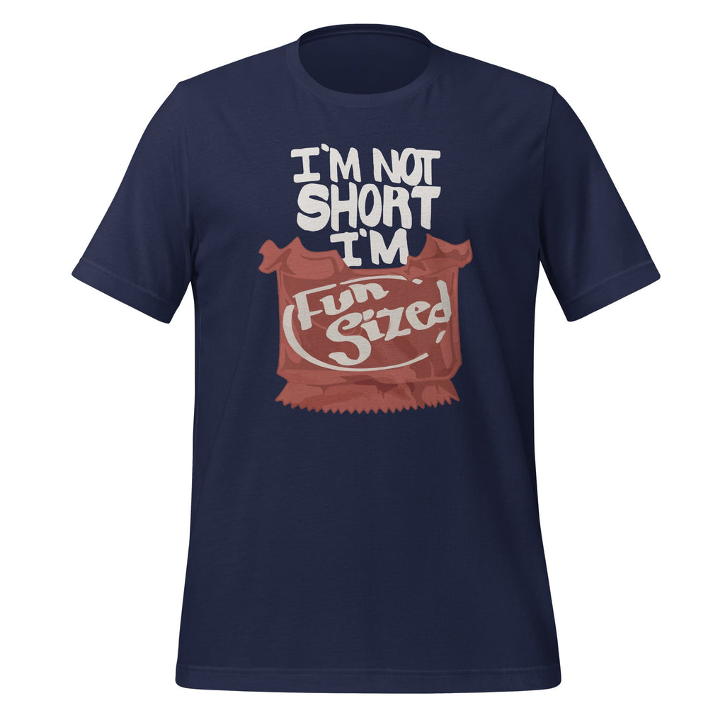 I'm Not Short I'm Fun Sized Funny Person Unisex T-Shirt product image 3