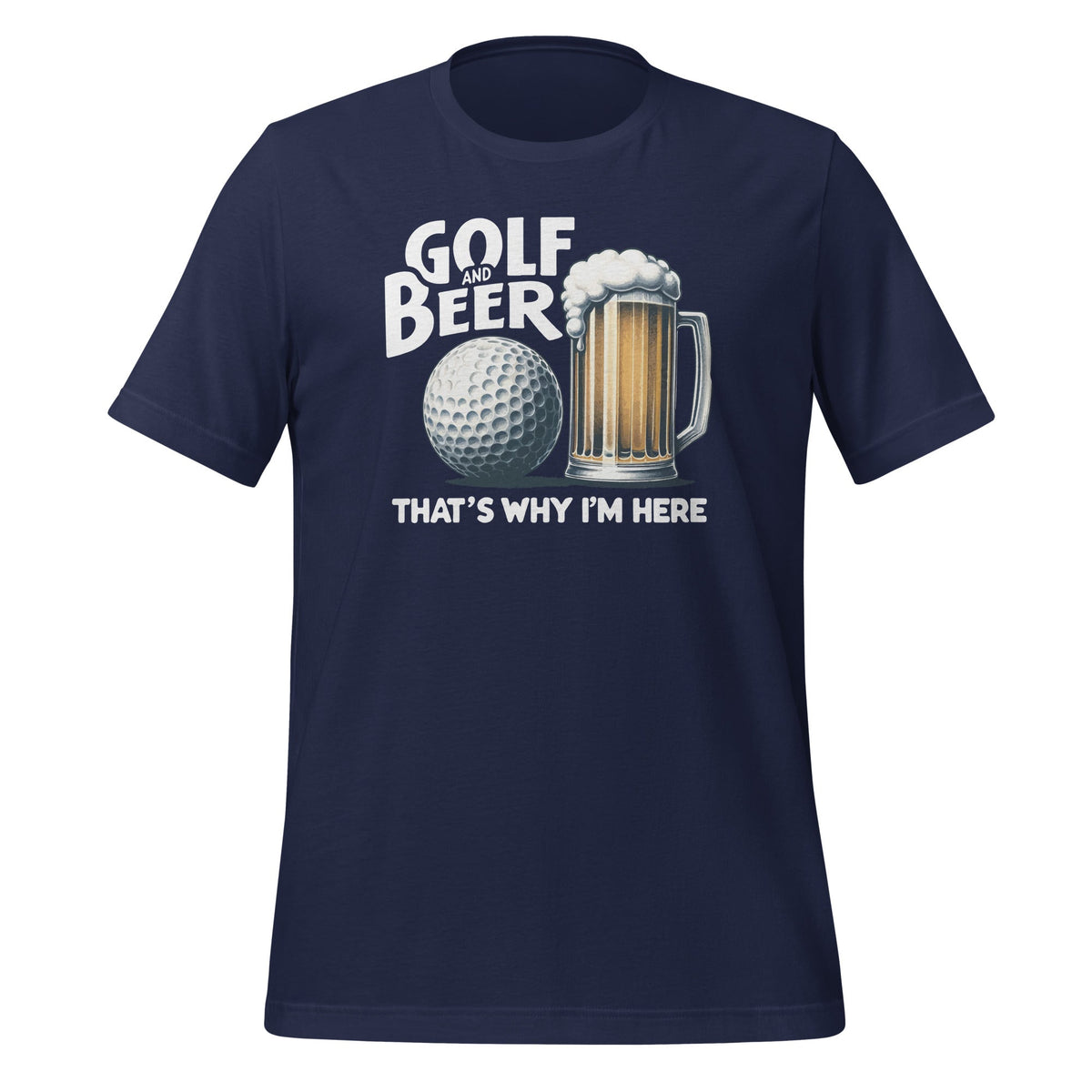 Golf And Beer That's Why I'm Here Funny Player Unisex product image 3