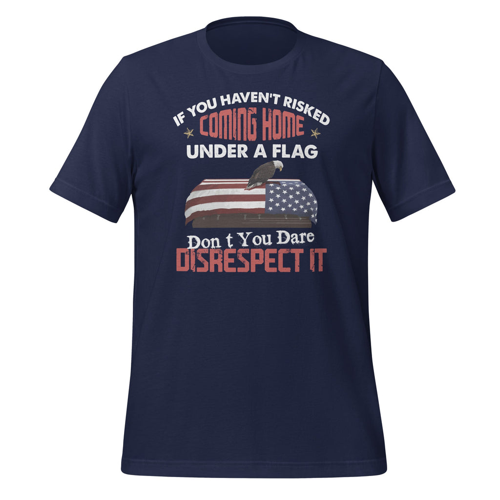 If You Haven't Risked Coming Home Under A Flag -American product image 3