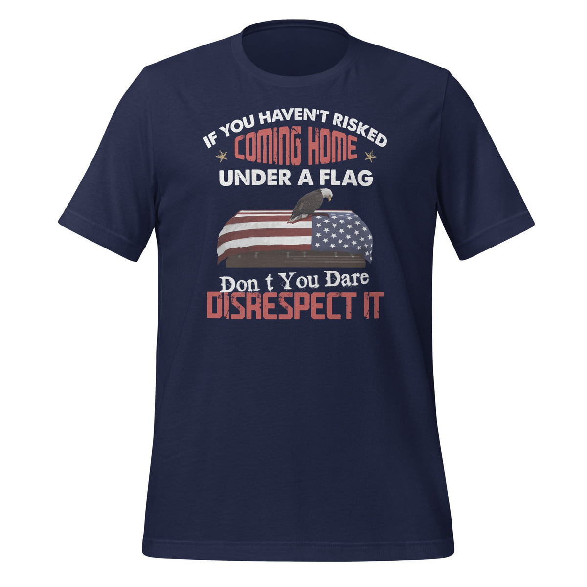 If You Haven't Risked Coming Home Under A Flag -American product image 3