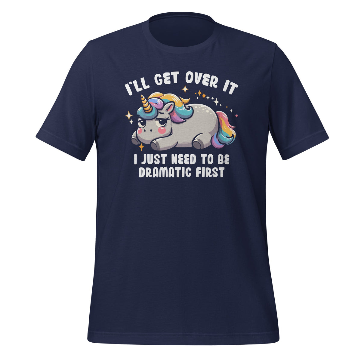 I'll Get Over It I Just Need To Be Dramatic First Unicorn product image 3