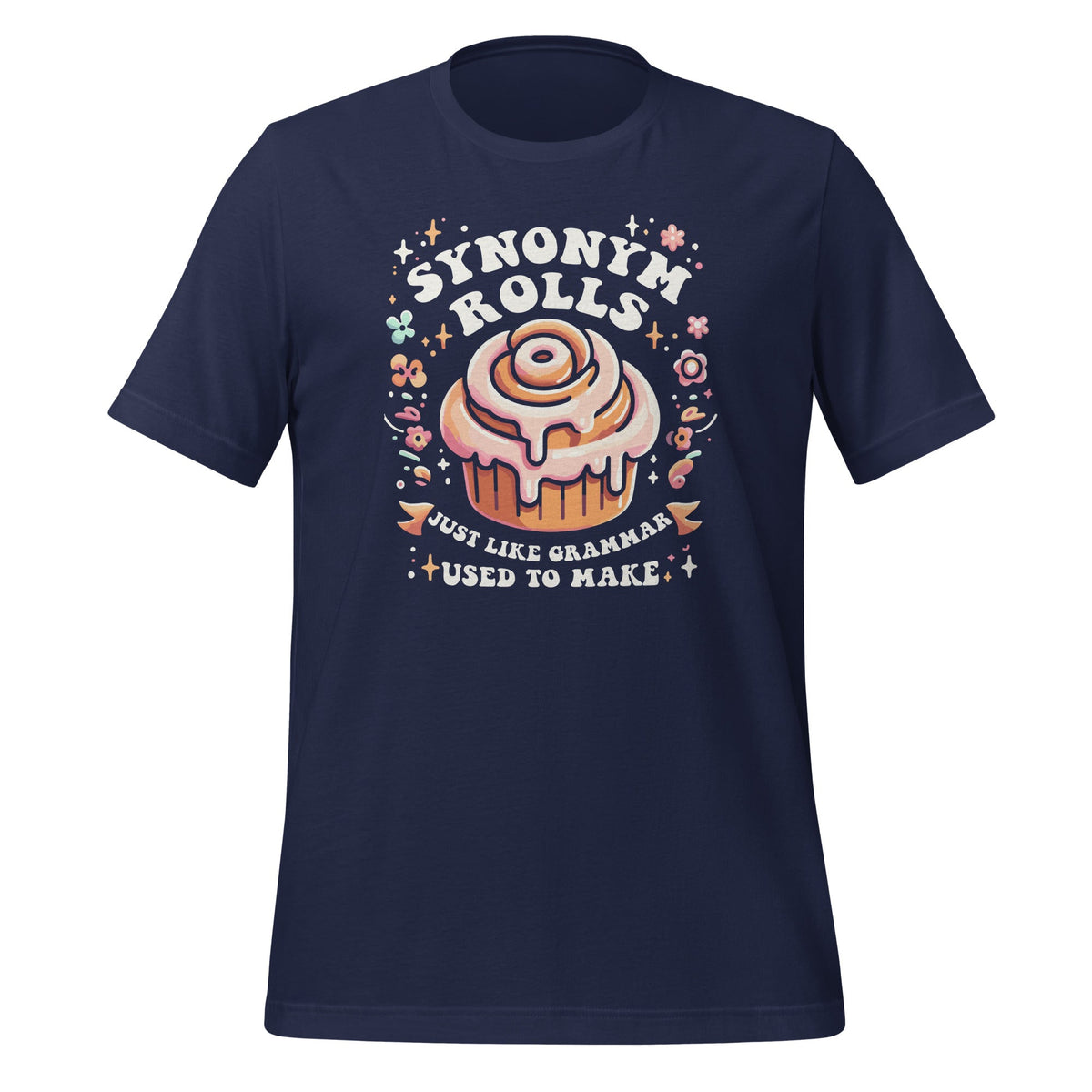 Synonym Rolls Just Like Grammar Used To Make Funny Unisex product image 3
