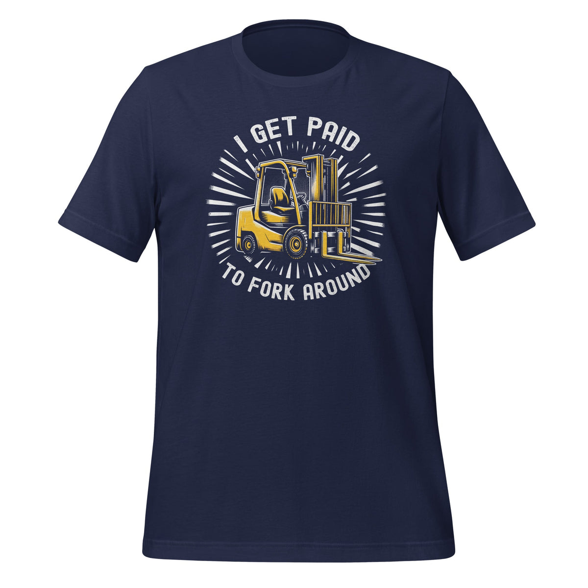 I Get Paid To Fork Around Certified Forklift Drivers product image 3