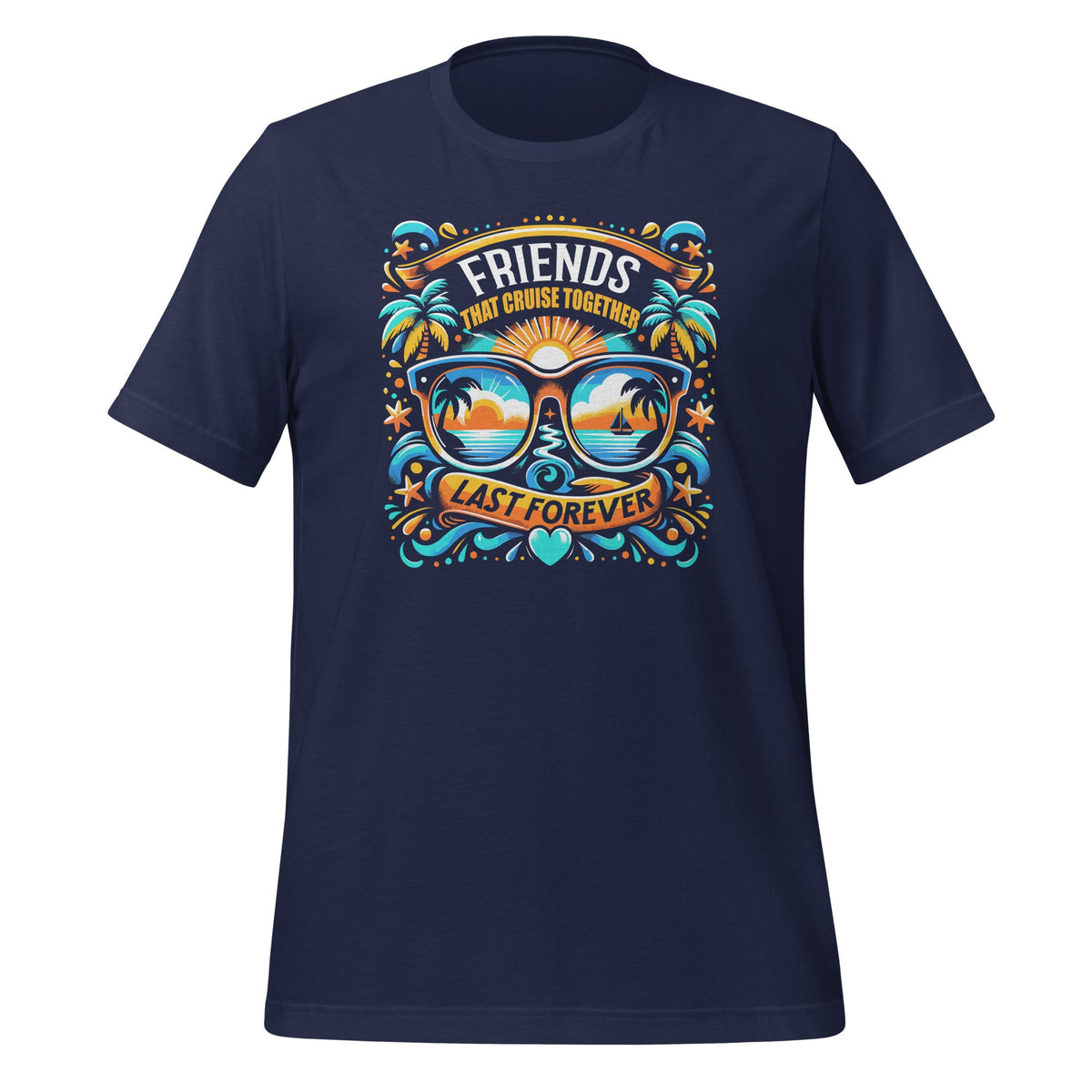 Friends That Cruise Together Last Forever Ship Cruising product image 3