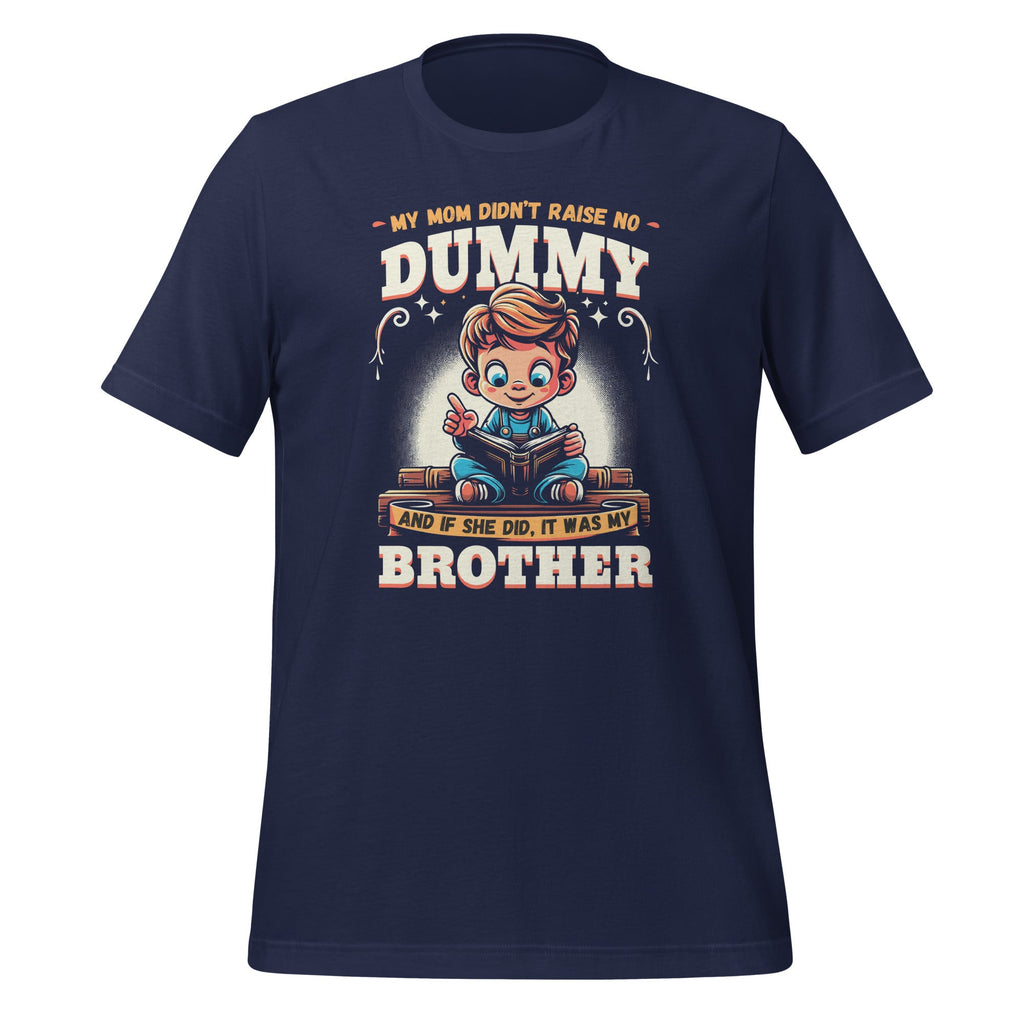 My Mom Didnt Raise No Dummy And If She Did It Was My product image 3
