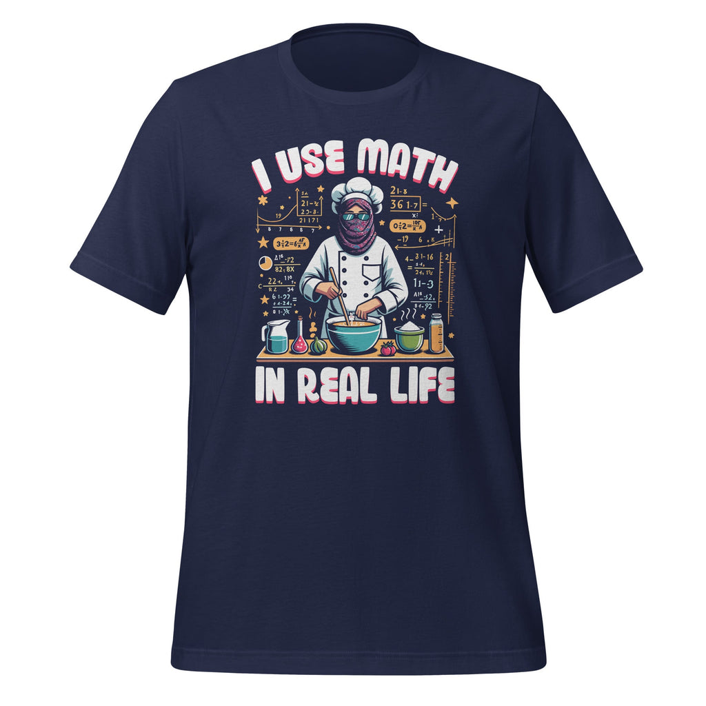 I Use Math In Real Life Funny Saying Mathematician Unisex product image 4