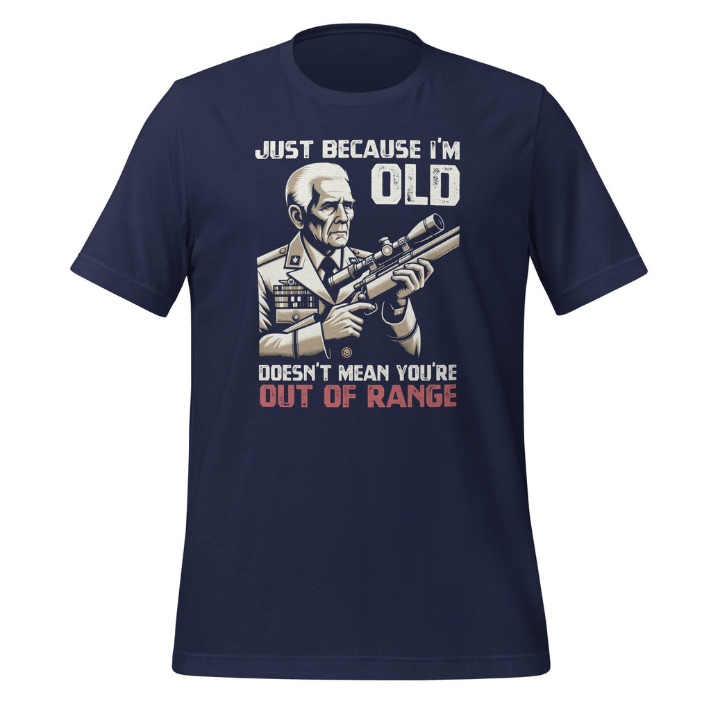 Just Because I'm Old Doesn't Mean You're Out Of Range product image 3