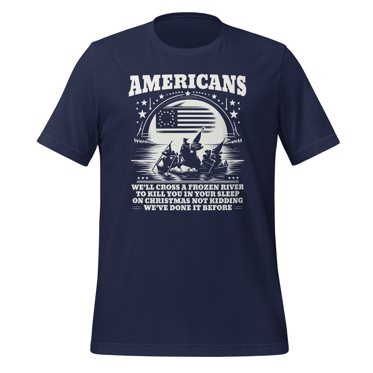 Americans We'll Cross A Frozen River Funny Saying Unisex product image 2