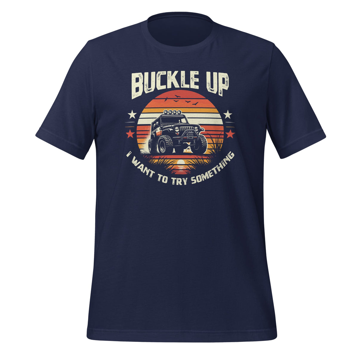 Vintage Retro Buckle Up I Want To Try Something Offroad Car product image 3