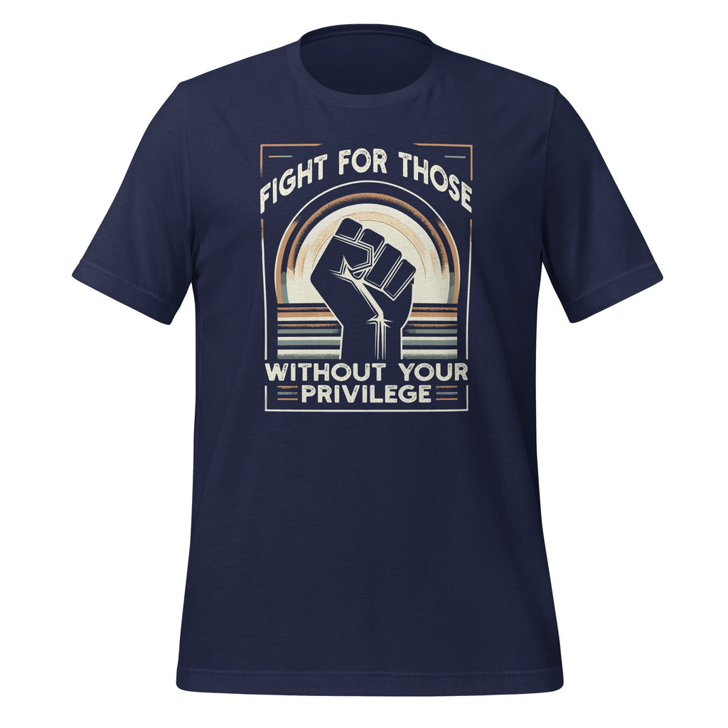 Fight For Those Without Your Privilege Civil Rights Freedom product image 3