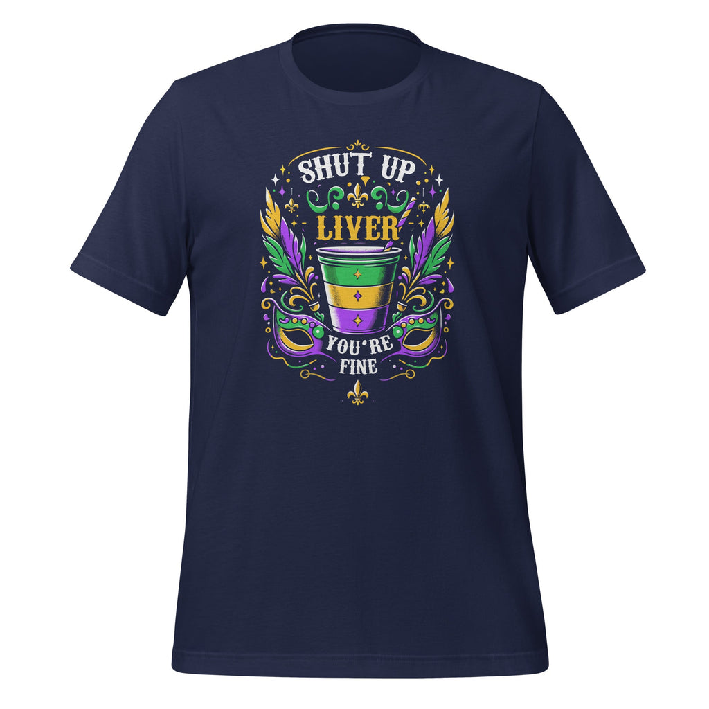 Shut Up Liver You're Fine Funny Mardi Gras Parade Party product image 3
