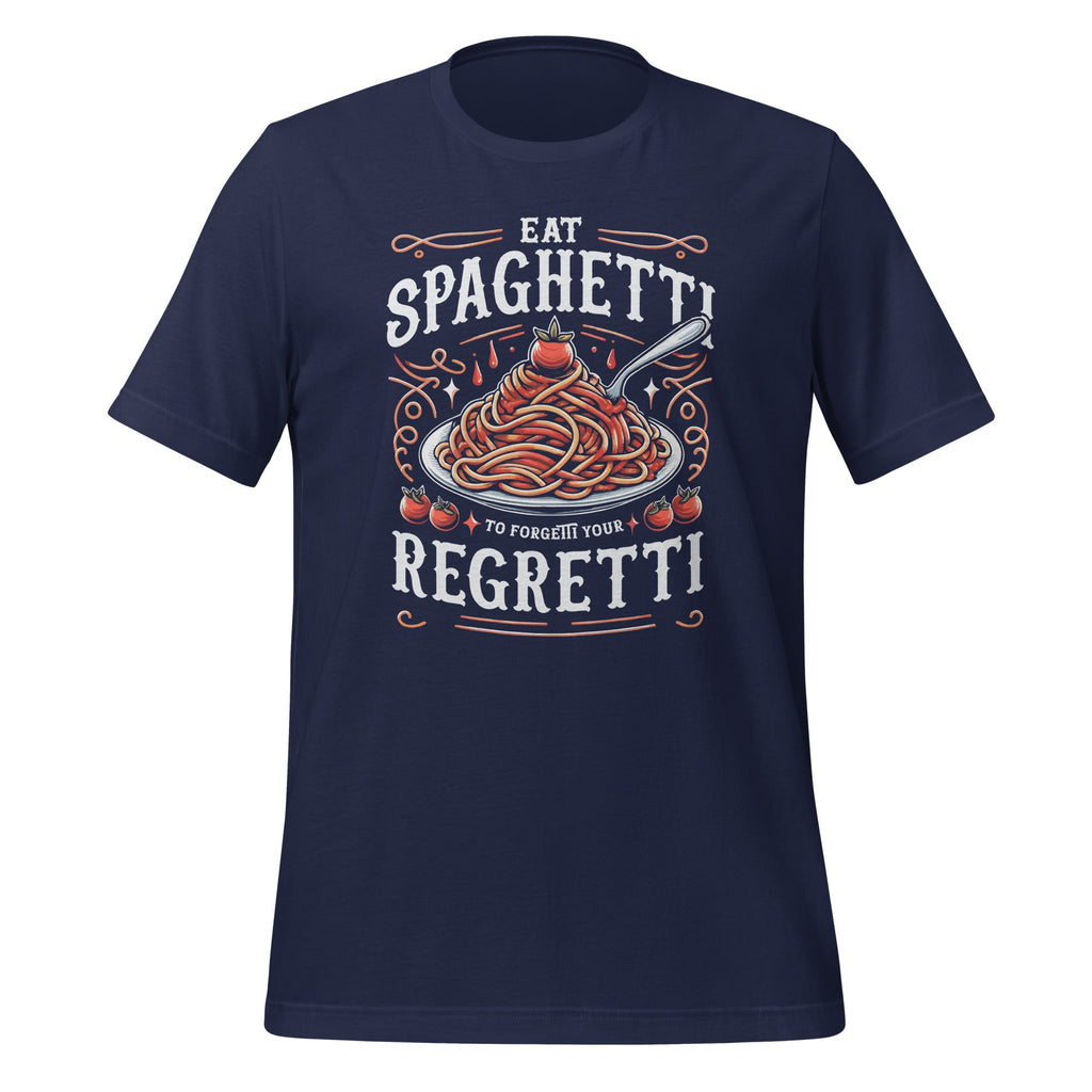 Eat Spaghetti To Forgetti Your Regretti Pasta Italian product image 2