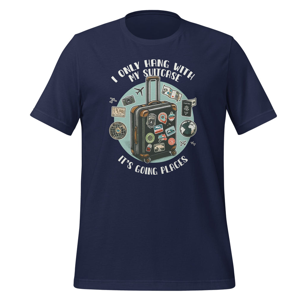 I Only Hang With My Suitcase. It’s Going Places Travelers product image 2